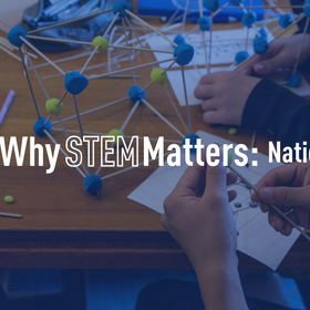 Why STEM Education Matters: National STEM Day